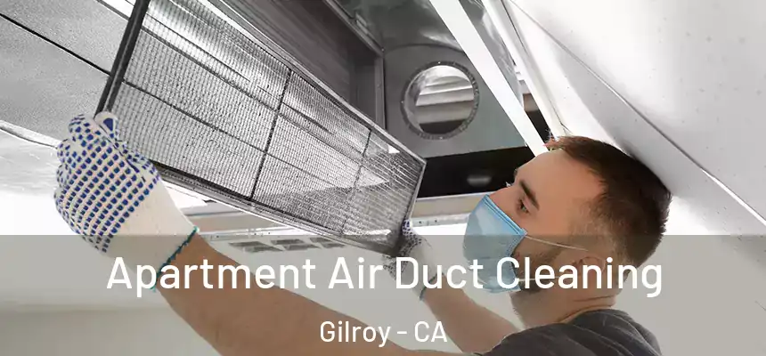  Apartment Air Duct Cleaning Gilroy - CA