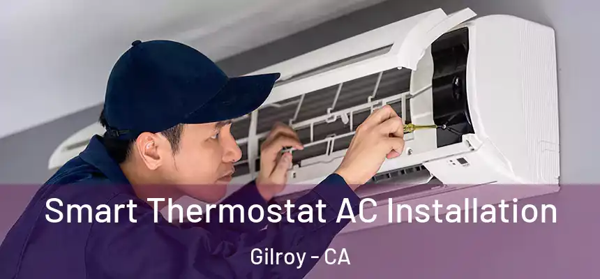  Smart Thermostat AC Installation Gilroy - CA